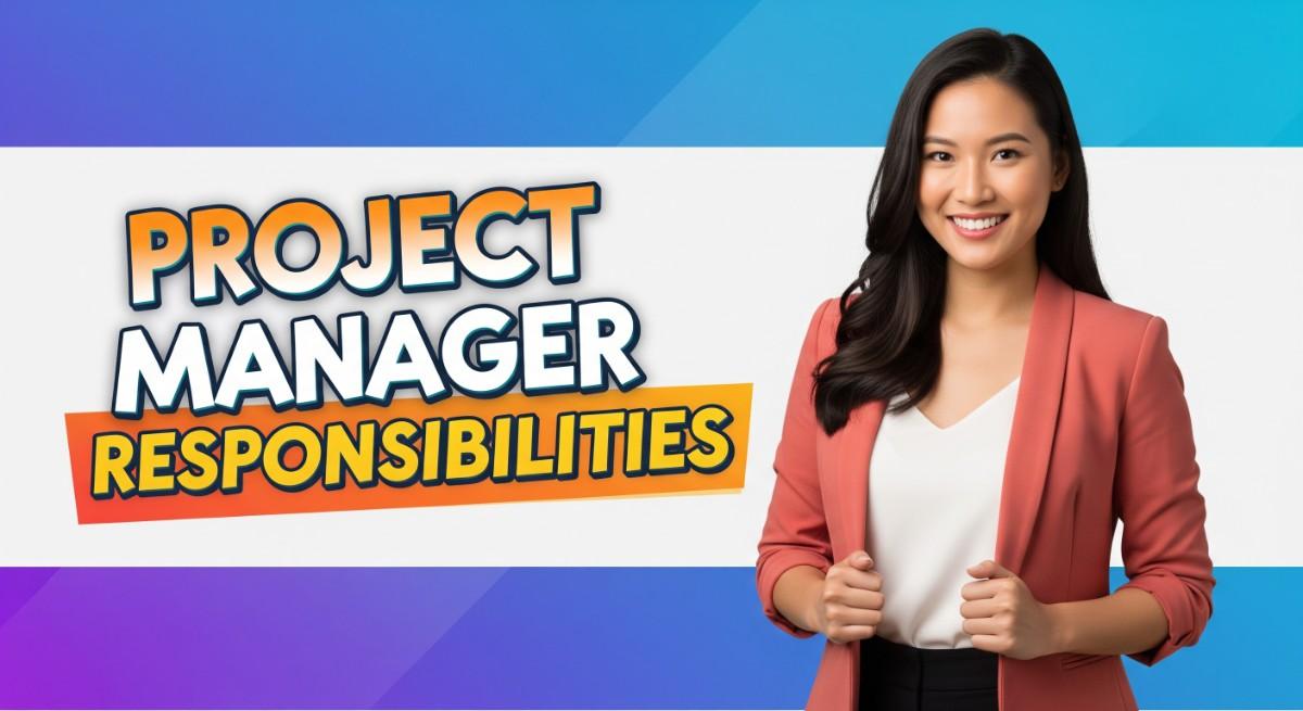 Project Manager Responsibilities