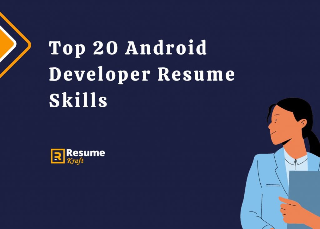 Top 20 Android Developer Resume Skills In 2025 Resumekraft 7836