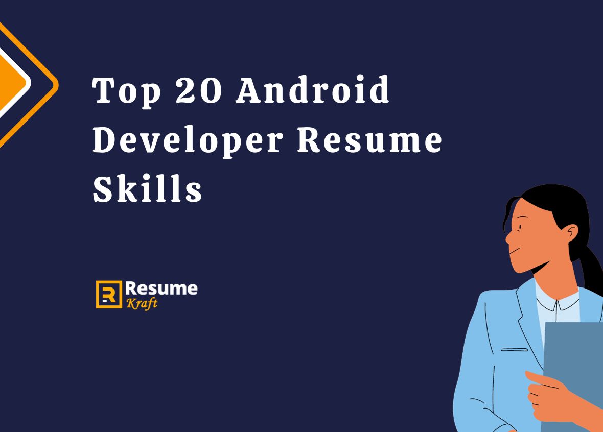 Top 20 Android Developer Resume Skills in 2024 - ResumeKraft