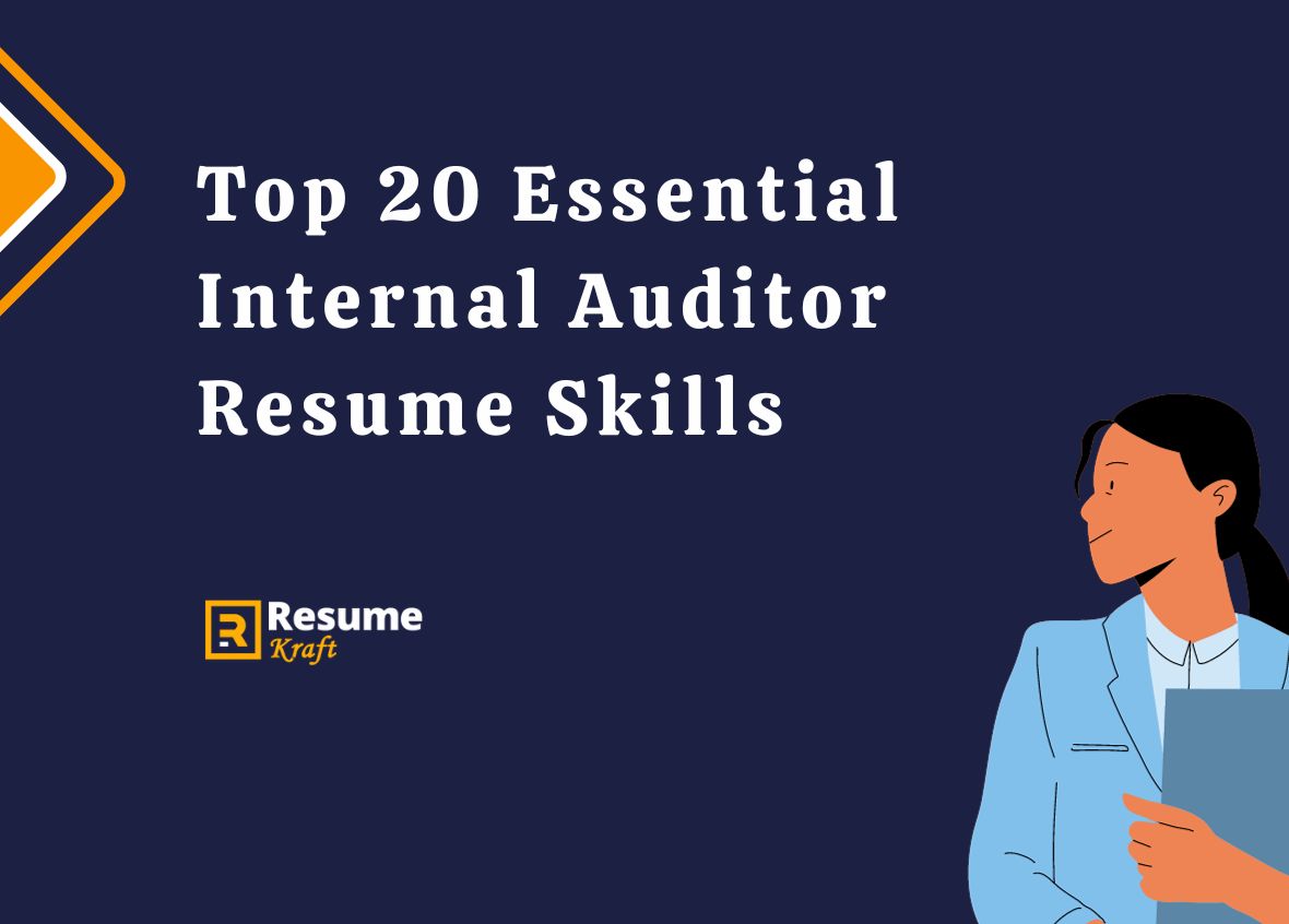 Top 20 Essential Internal Auditor Resume Skills In 2024 ResumeKraft   Top 20 Essential Internal Auditor Resume Skills 