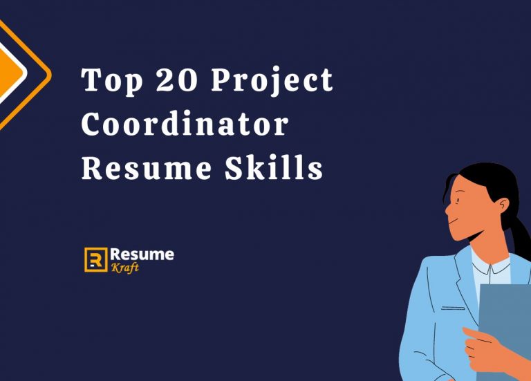 Top 20 Project Coordinator Resume Skills In 2024 ResumeKraft   Top 20 Project Coordinator Resume Skills 768x551 