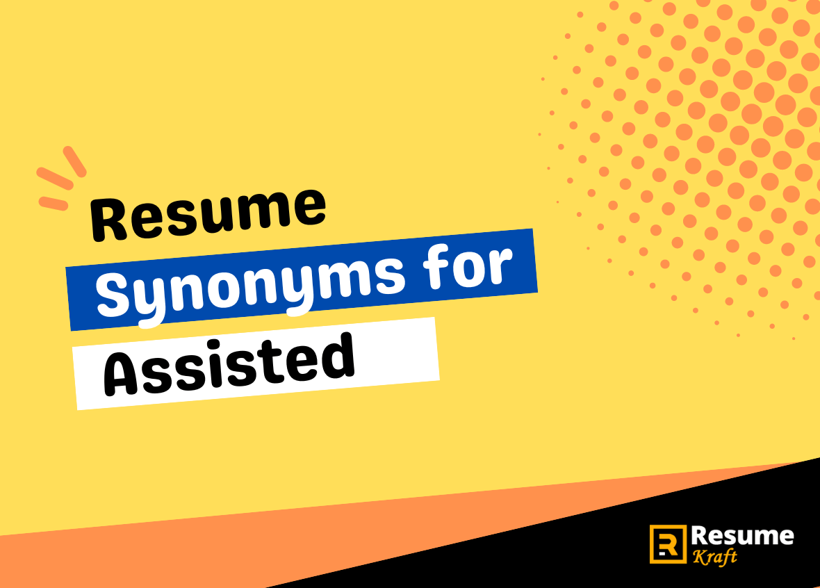 Resume Synonyms For Assisted 