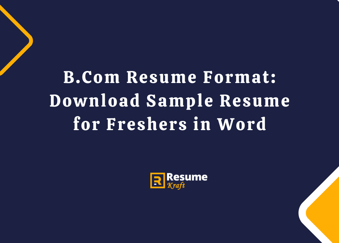 Bcom Resume Format - Download Sample Resume for Freshers