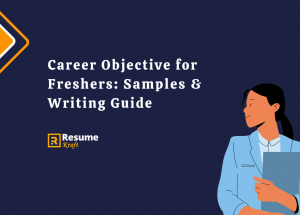 Top Career Objective for Fresher: Examples & Writing Guide 2023