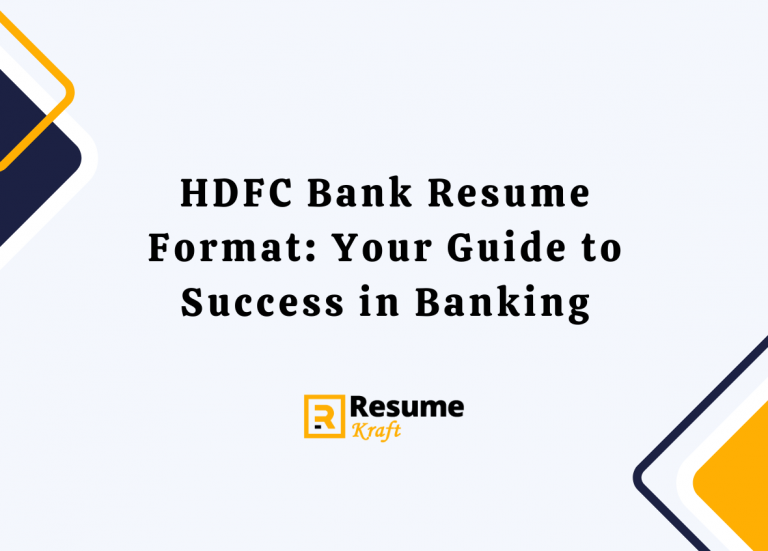 Hdfc Bank Resume Format Your Guide To Success In Banking 2024 Resumekraft 3712