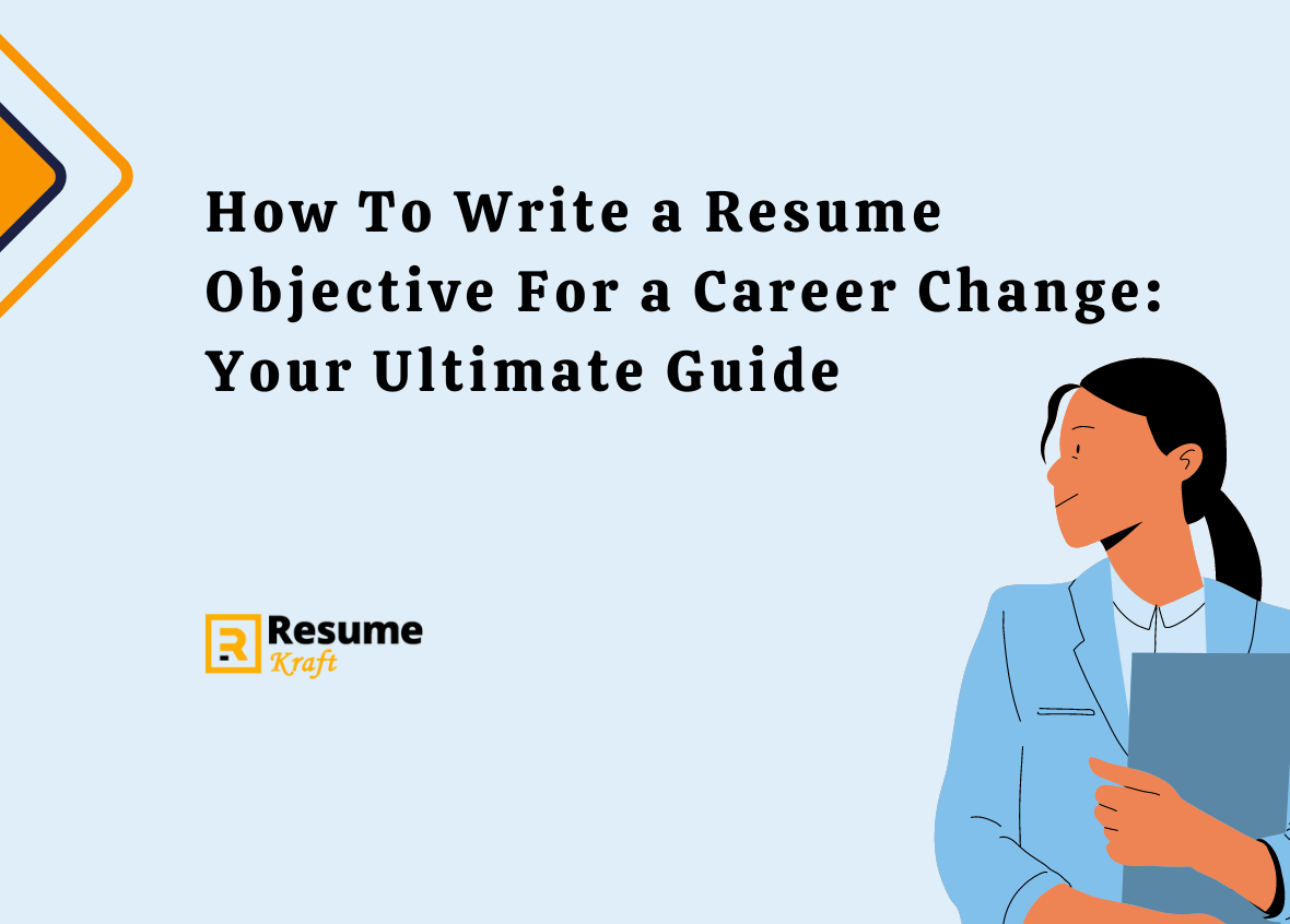 How To Write a Resume Objective For a Career Change Your Ultimate Guide