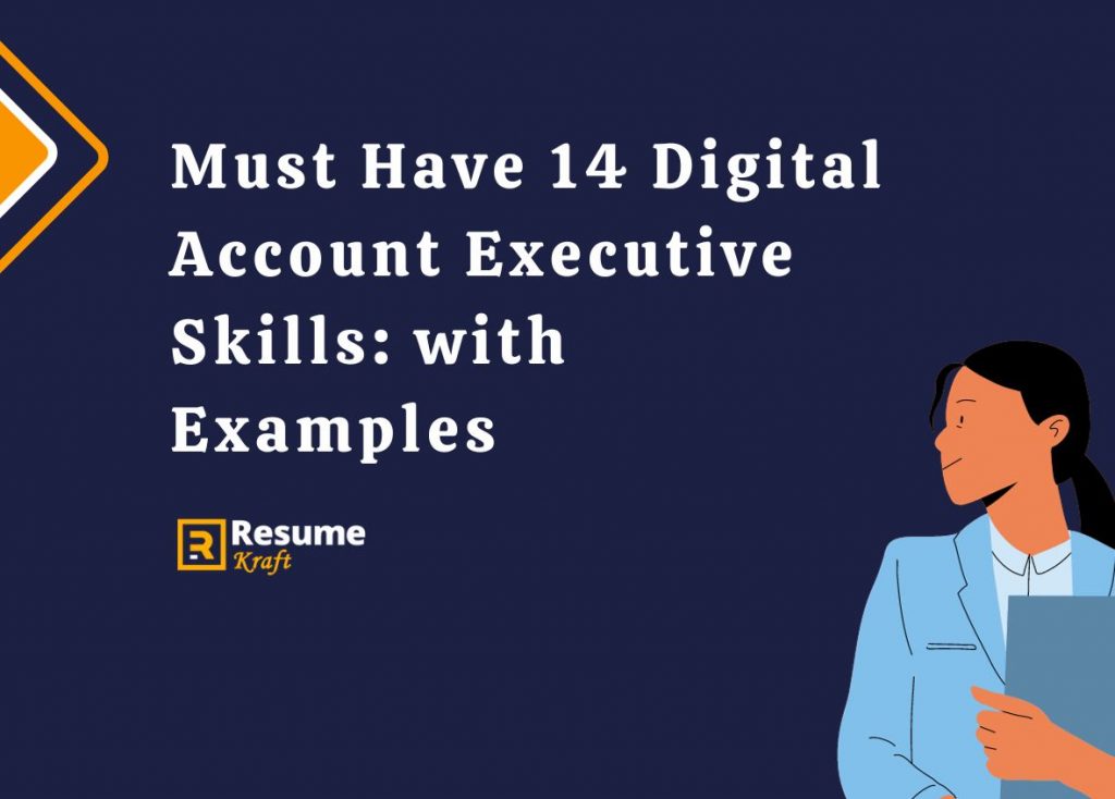 Must Have 14 Digital Account Executive Skills with Examples in 2024