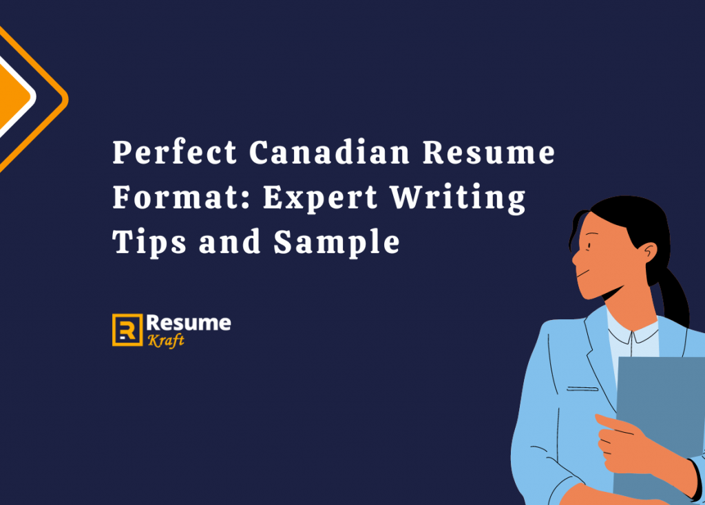 Perfect Canadian Resume Format Expert Writing Tips and Samples 2024