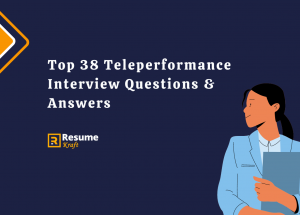 Top 38 Teleperformance Interview Questions & Answers 2023 - ResumeKraft