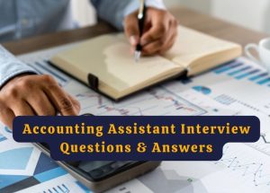 19 Accounting Assistant Interview Questions And Answers Examples In   Accounting Assistant Interview Questions And Answers 300x215 