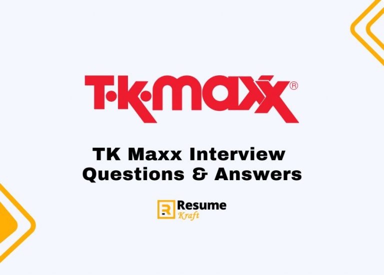 Top 21 TK Maxx Interview Questions (Sample Answers Included) in 2024