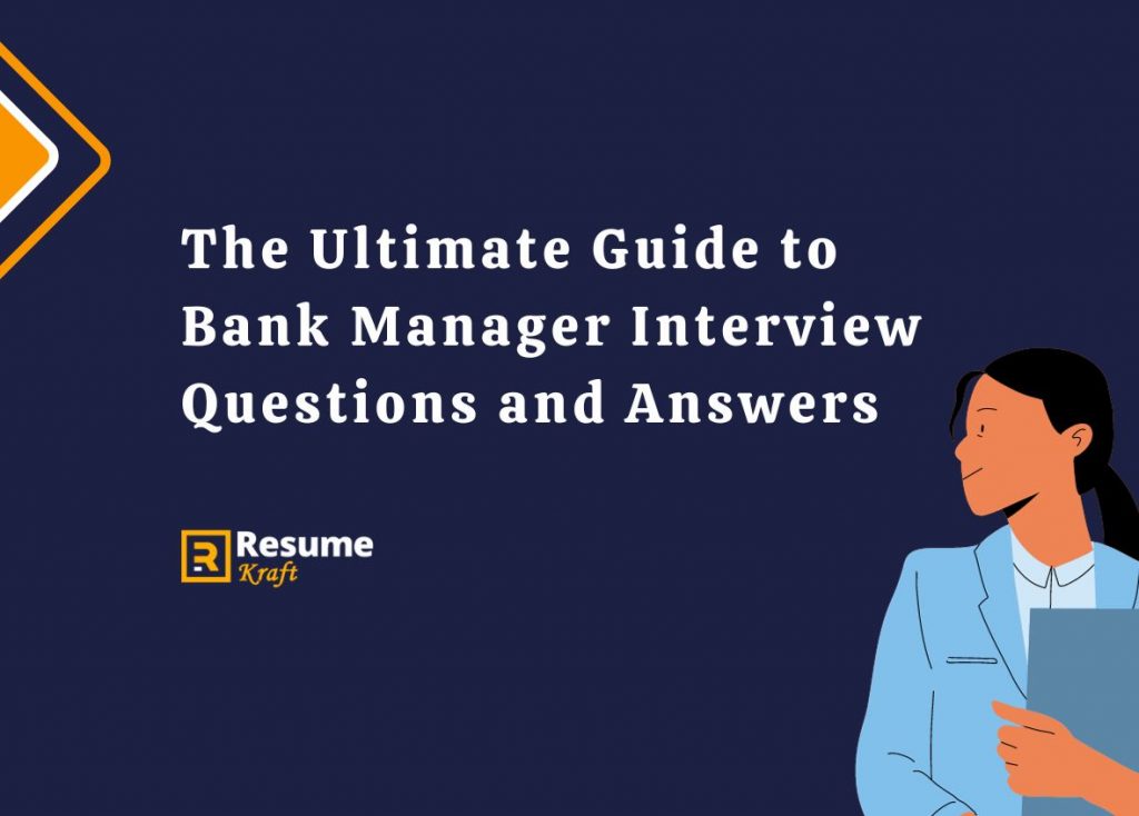 The Ultimate Guide To Bank Manager Interview Questions And Answers In 