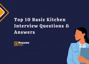 Top 10 Basic Kitchen Interview Questions Answers 300x215 