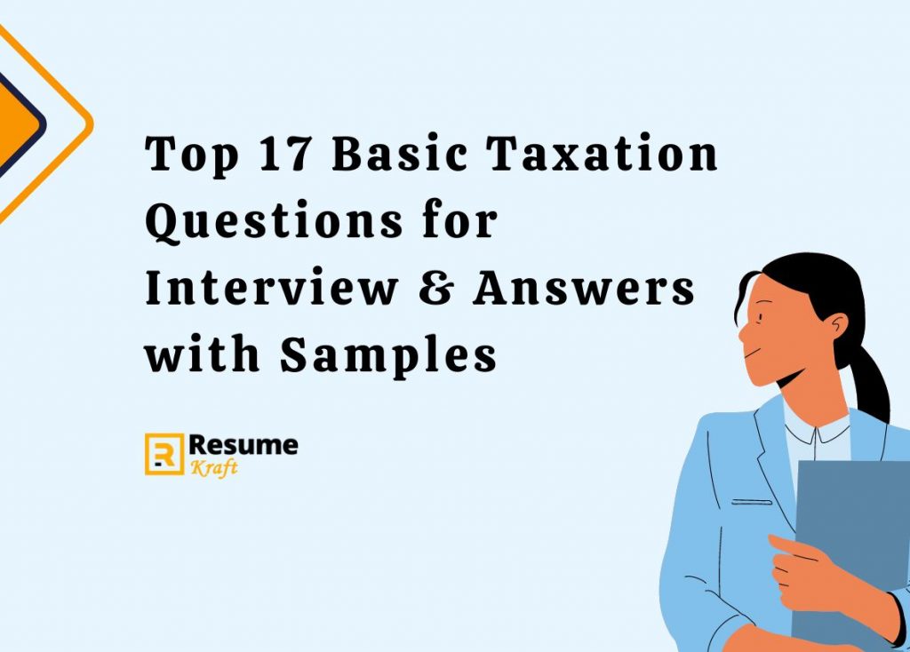 Top 17 Basic Taxation Questions For Interview Answers With Samples In top-17-basic-taxation-questions-for-interview-answers-with-samples-in