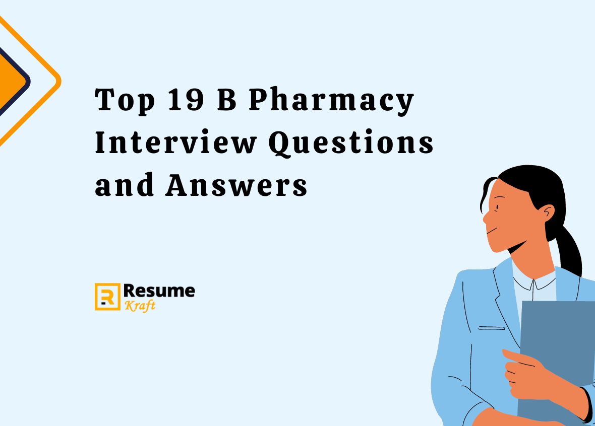 Top 19 B Pharmacy Interview Questions And Answers In 2024 ResumeKraft   Top 19 B Pharmacy Interview Questions And Answers 