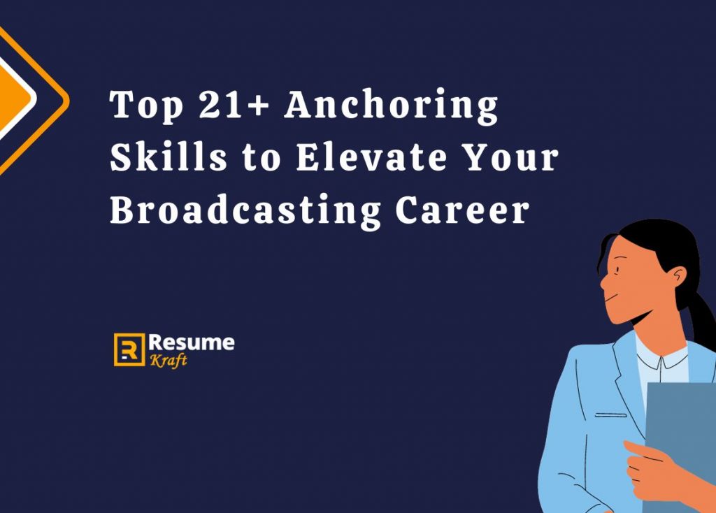 Top 21+ Anchoring Skills to Elevate Your Broadcasting Career in 2024