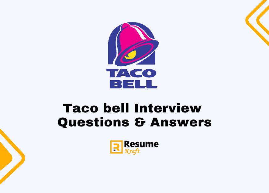 Top 21 Taco Bell Interview Questions (Sample Answers Included) in 2024
