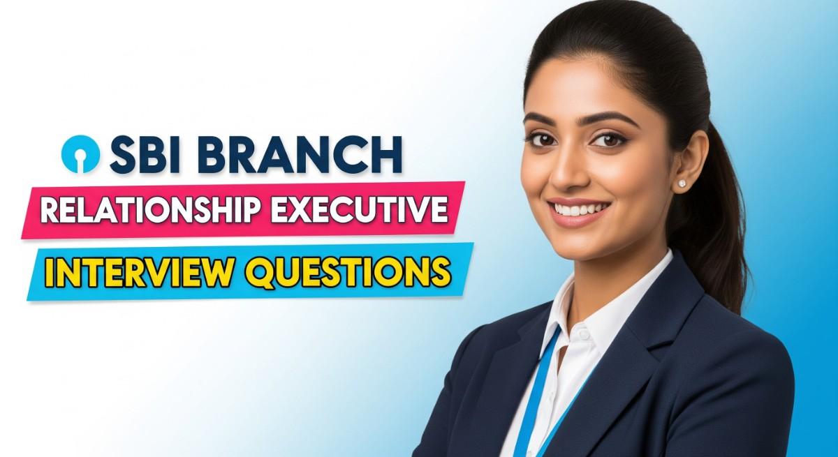 SBI Branch Relationship Executive Interview Questions