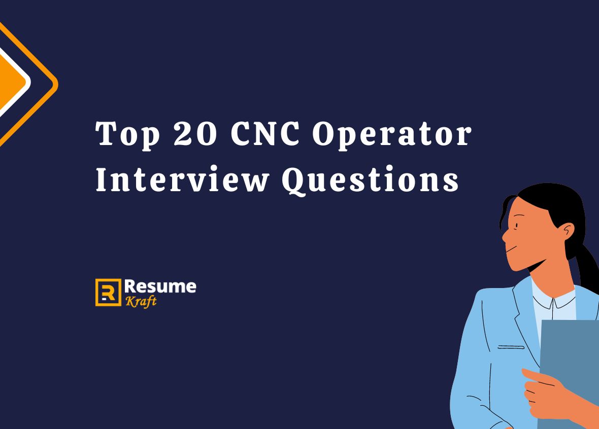 Top 20 CNC Operator Interview Questions In 2024 ResumeKraft   Top 20 CNC Operator Interview Questions 