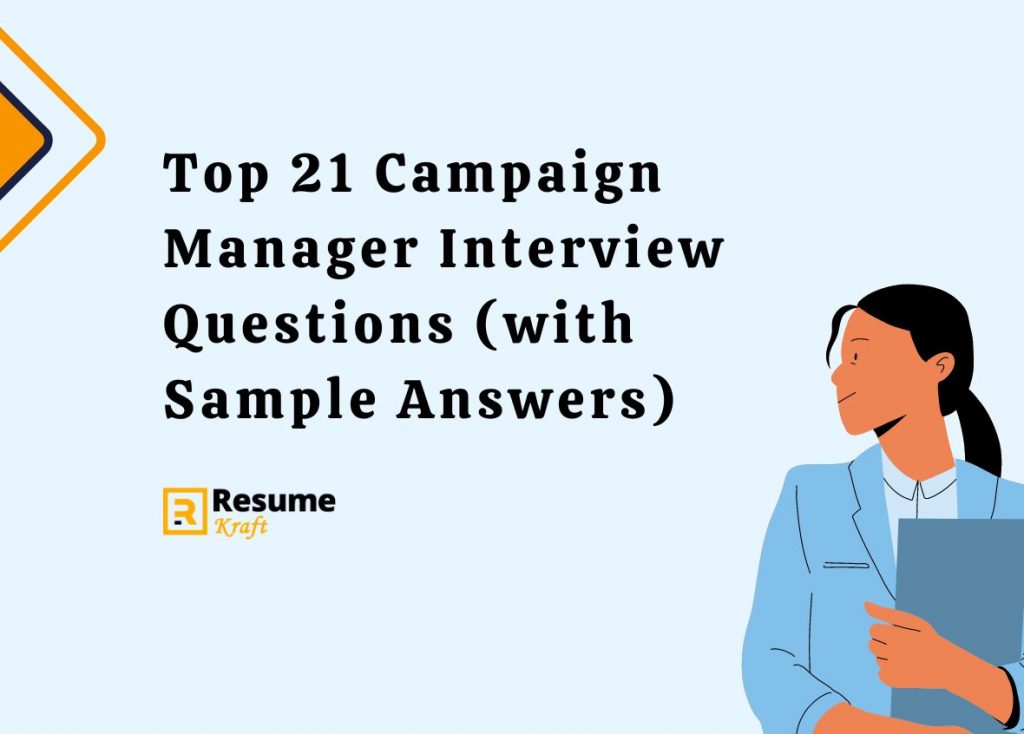 Top 21 Campaign Manager Interview Questions with Sample Answers In 