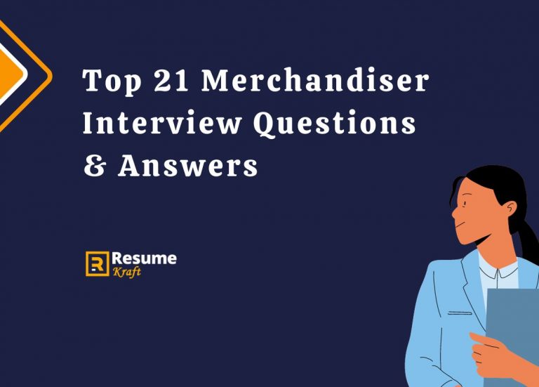 Top 21 Merchandiser Interview Questions & Answers 2023 - ResumeKraft