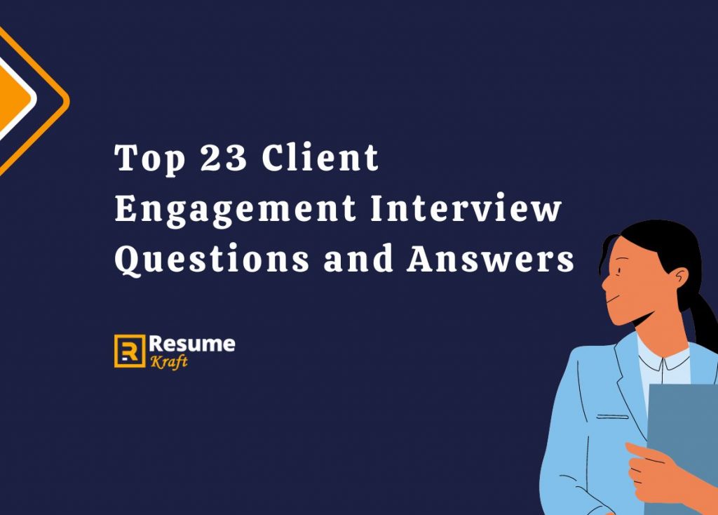 Top 23 Client Engagement Interview Questions and Answers in 2024
