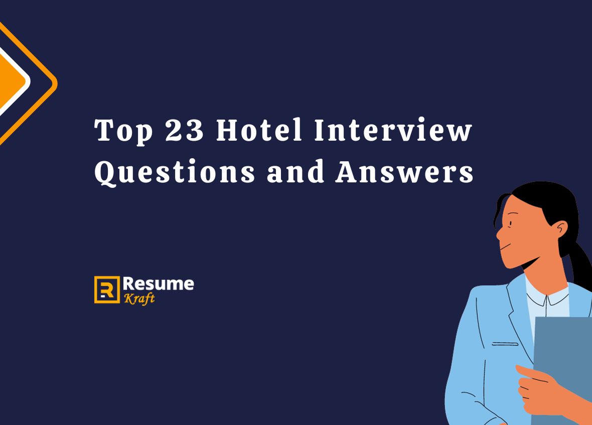 Top 23 Hotel Interview Questions And Answers In 2024 ResumeKraft   Top 23 Hotel Interview Questions And Answers 