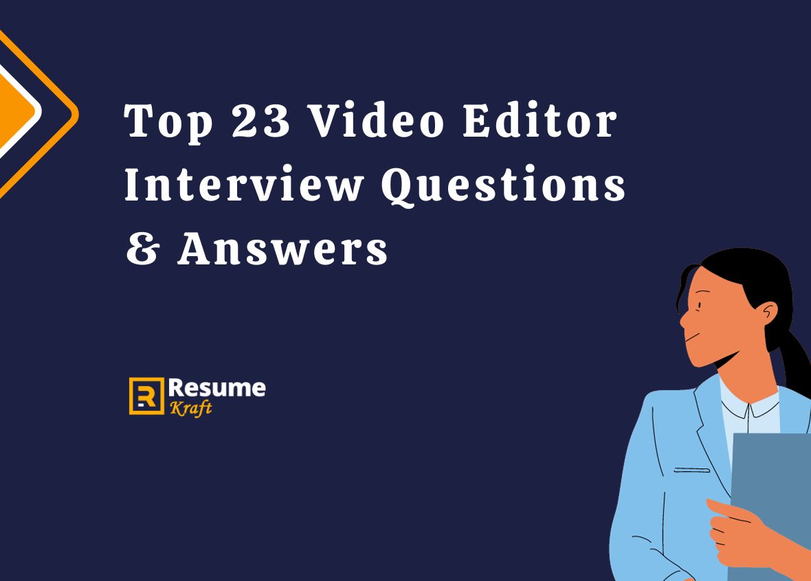 Top 23 Video Editor Interview Questions & Answers in 2024 ResumeKraft