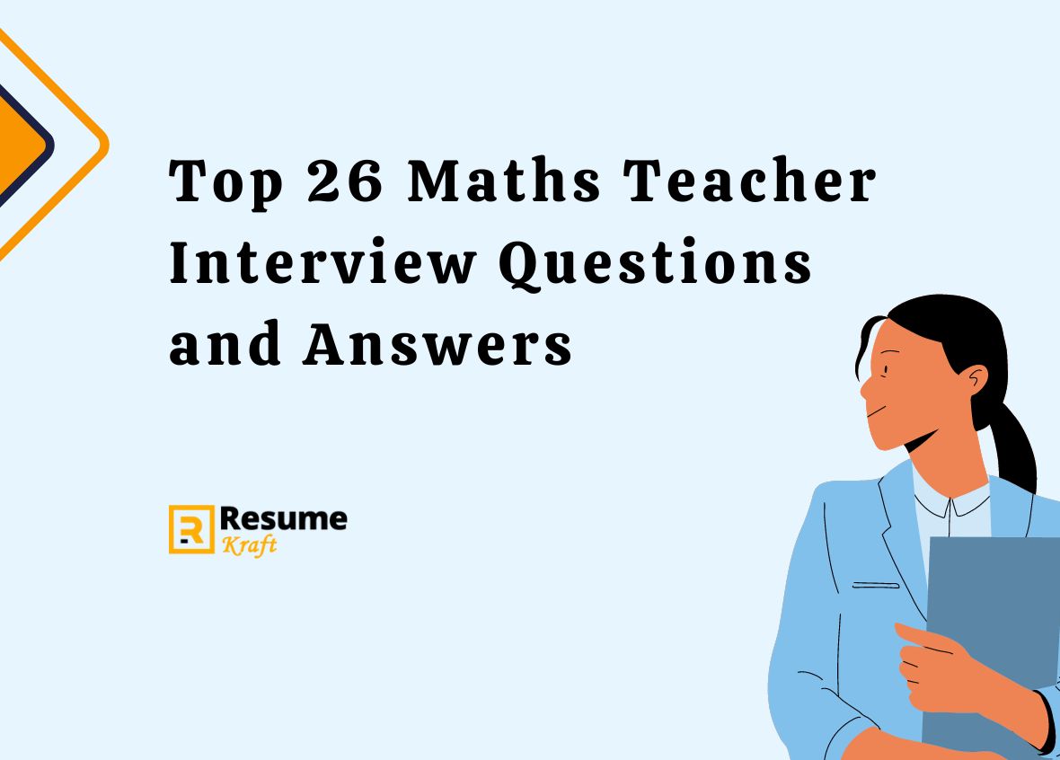 Top 26 Maths Teacher Interview Questions and Answers in 2024 ResumeKraft