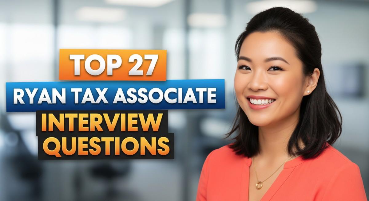 Top 27 Ryan Tax Associate Interview Questions
