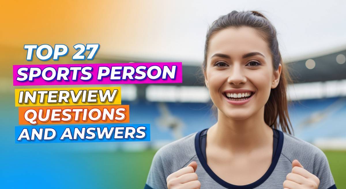 Top 27 Sports Person Interview Questions and Answers
