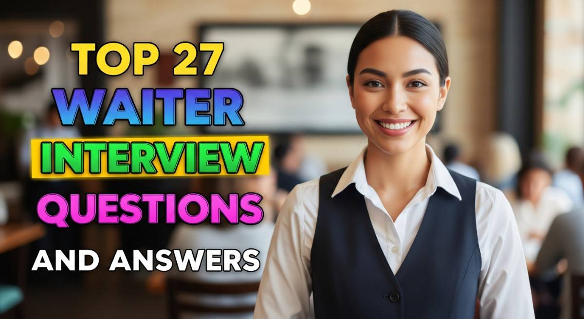 Top 27 Waiter Interview Questions and Answers