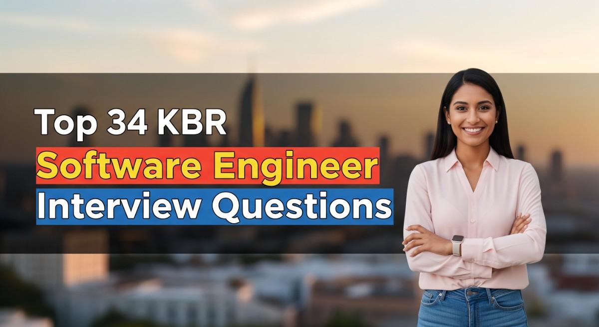 Top 34 KBR Software Engineer Interview Questions