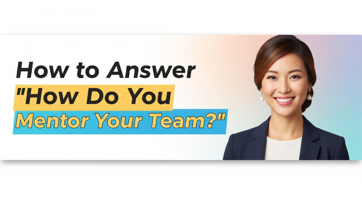 How to Answer How Do You Mentor Your Team