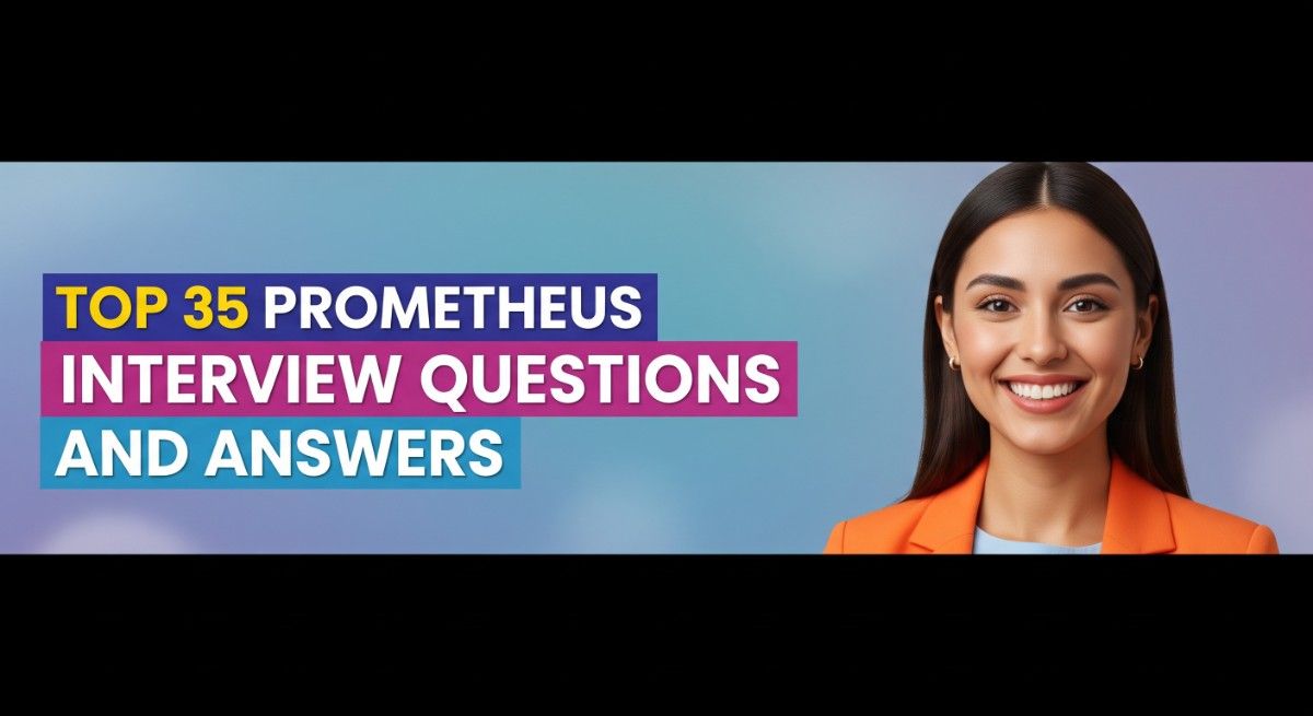 Top 35 Prometheus Interview Questions and Answers