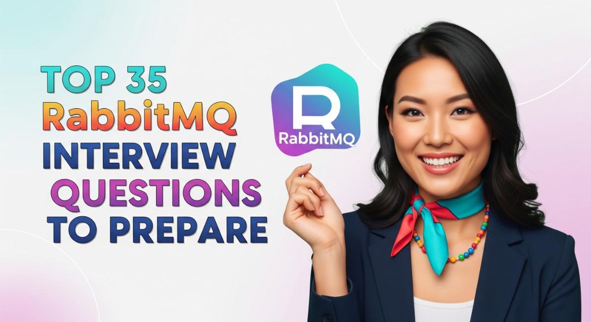 Top 35 RabbitMQ Interview Questions to Prepare
