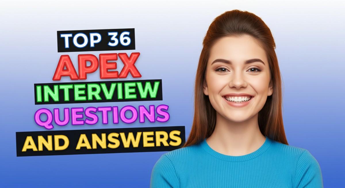 Top 36 Apex Interview Questions and Answers