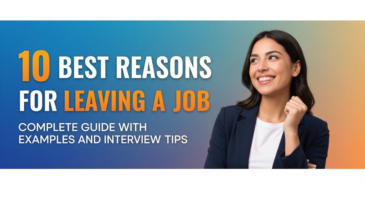 10 Best Reasons for Leaving a Job: Complete Guide with Examples and Interview Tips