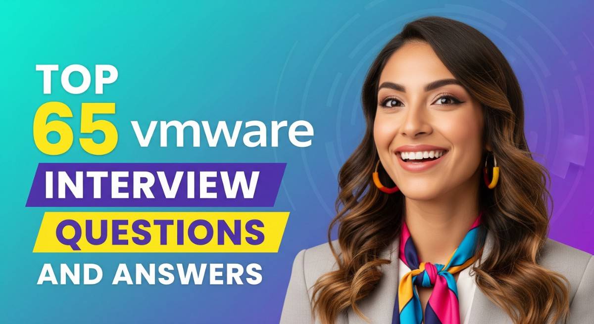 Top 65 VMware Interview Questions and Answers