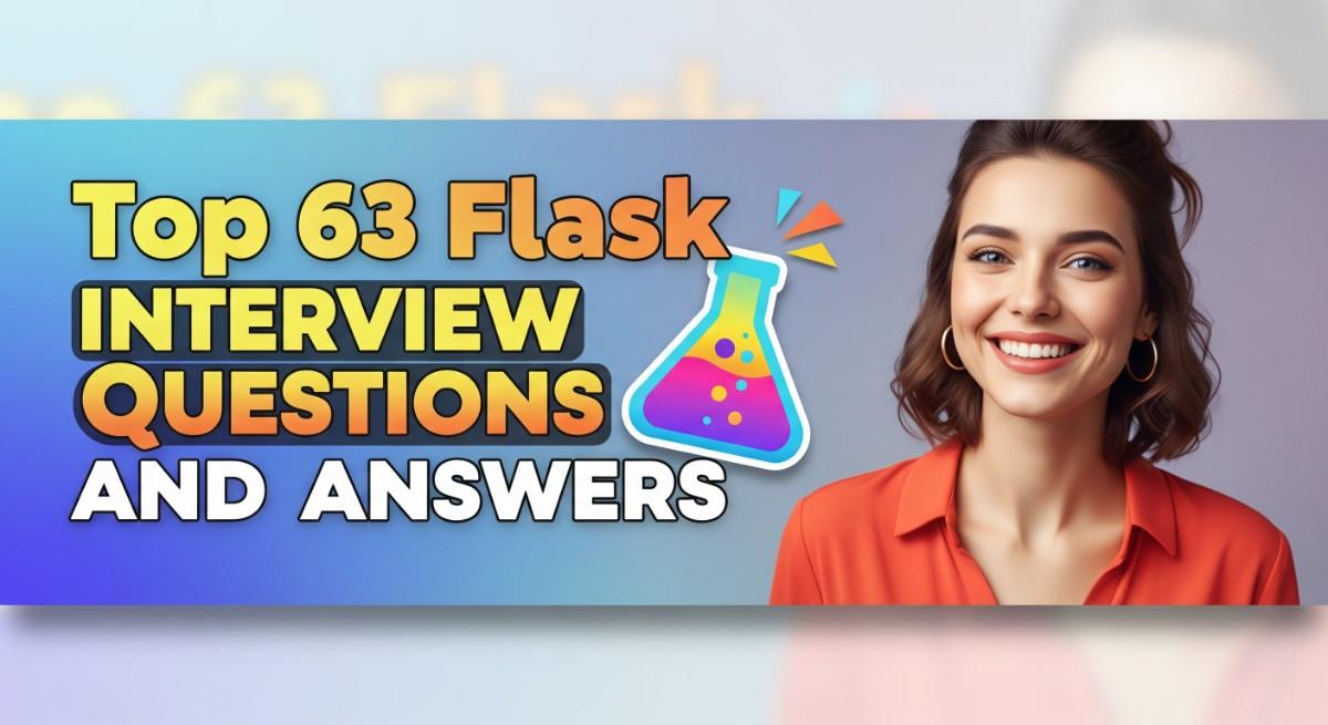 Top 63 Flask Interview Questions and Answers