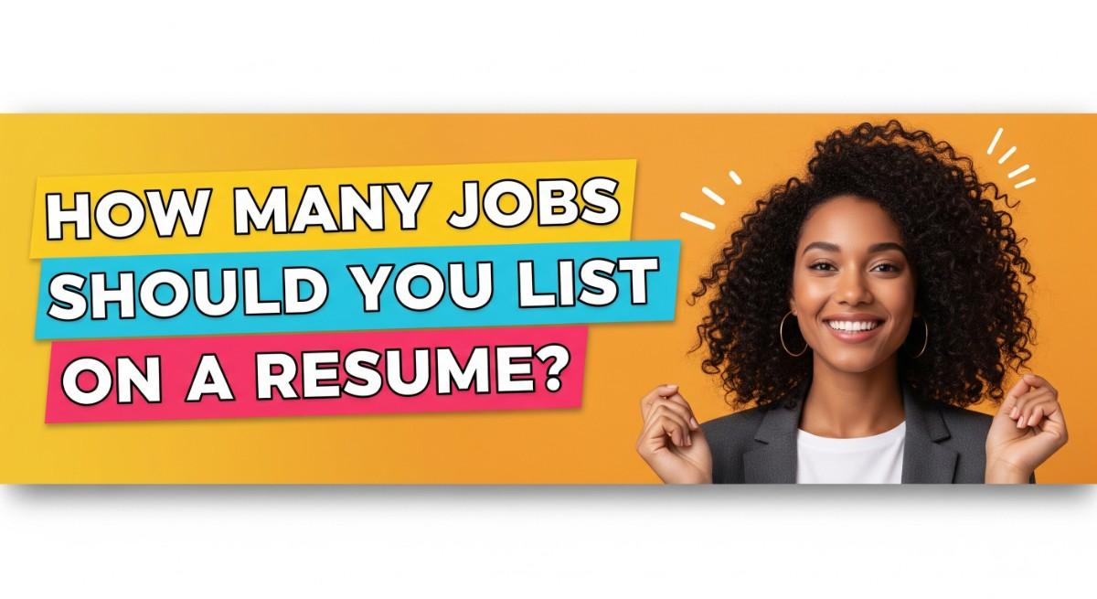 How Many Jobs Should You List on a Resume