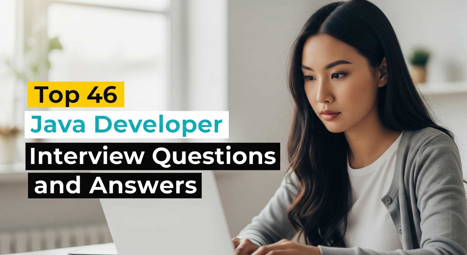 Top 46 Java Developer Interview Questions and Answers in 2025 - ResumeKraft