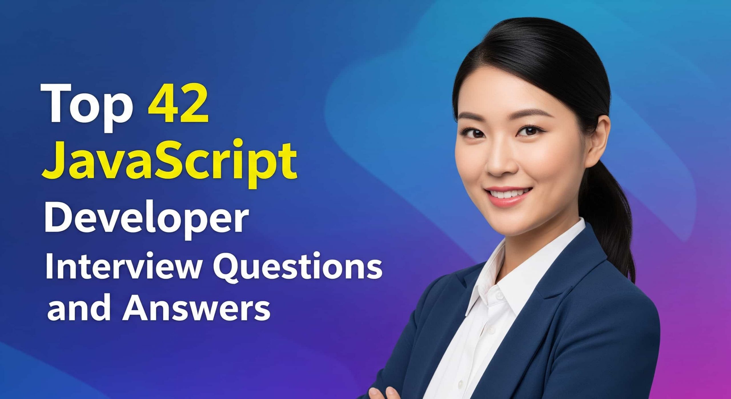 Top 42 JavaScript Developer Interview Questions and Answers