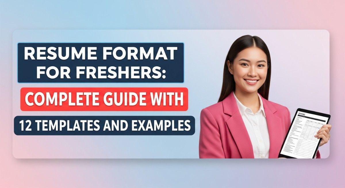 Resume Format for Freshers Complete Guide with 12 Templates and Examples