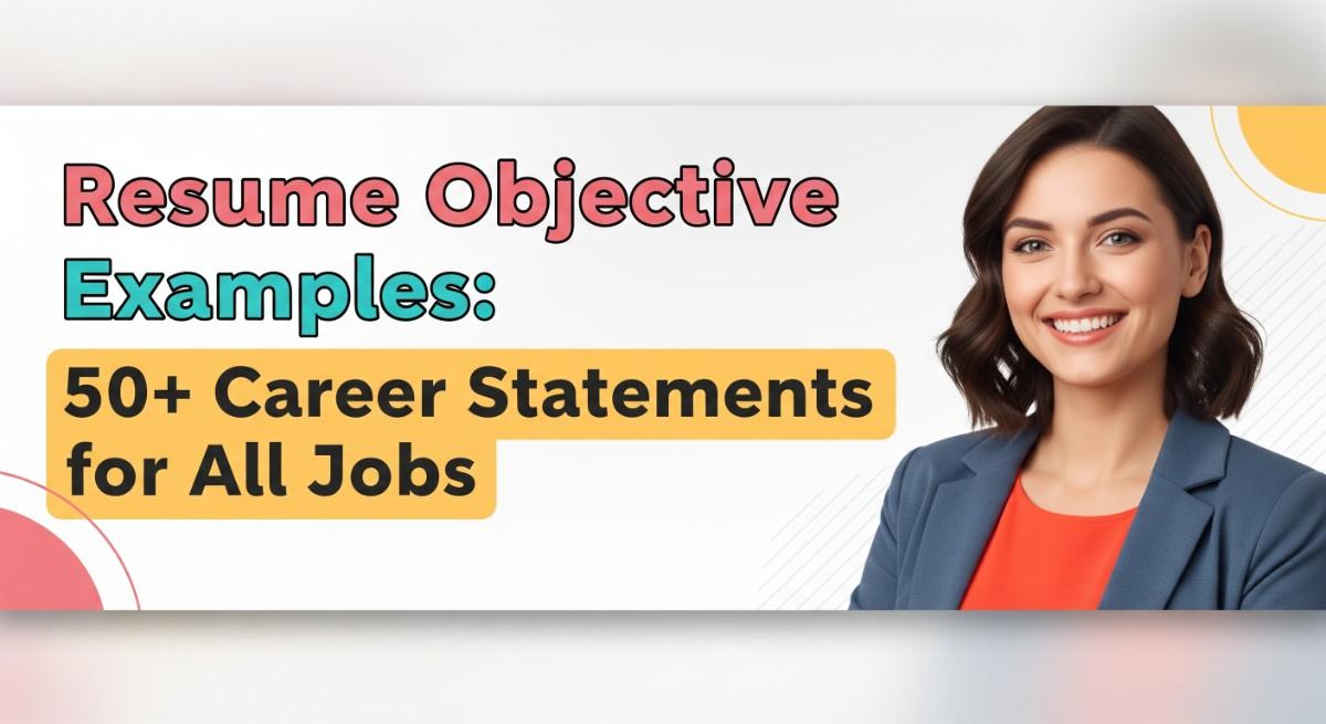 Resume Objective Examples 50+ Career Statements for All Jobs