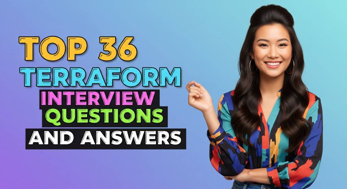 Top 36 Terraform Interview Questions and Answers
