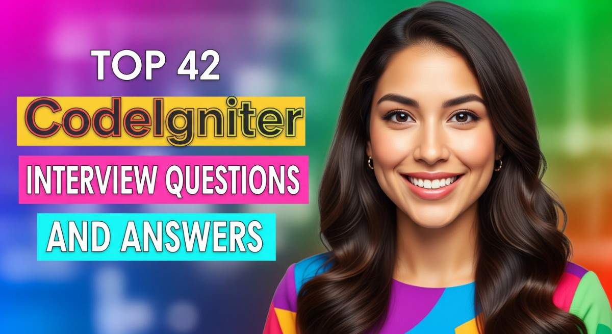 Top 42 CodeIgniter Interview Questions and Answers