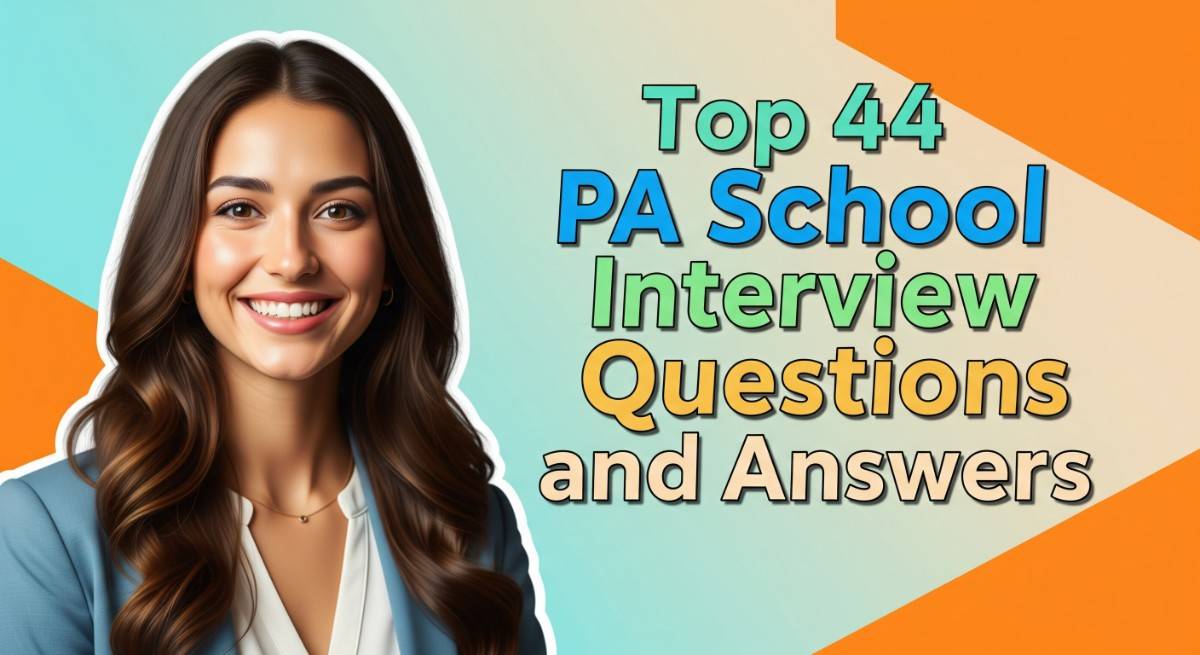 Top 44 PA School Interview Questions and Answers