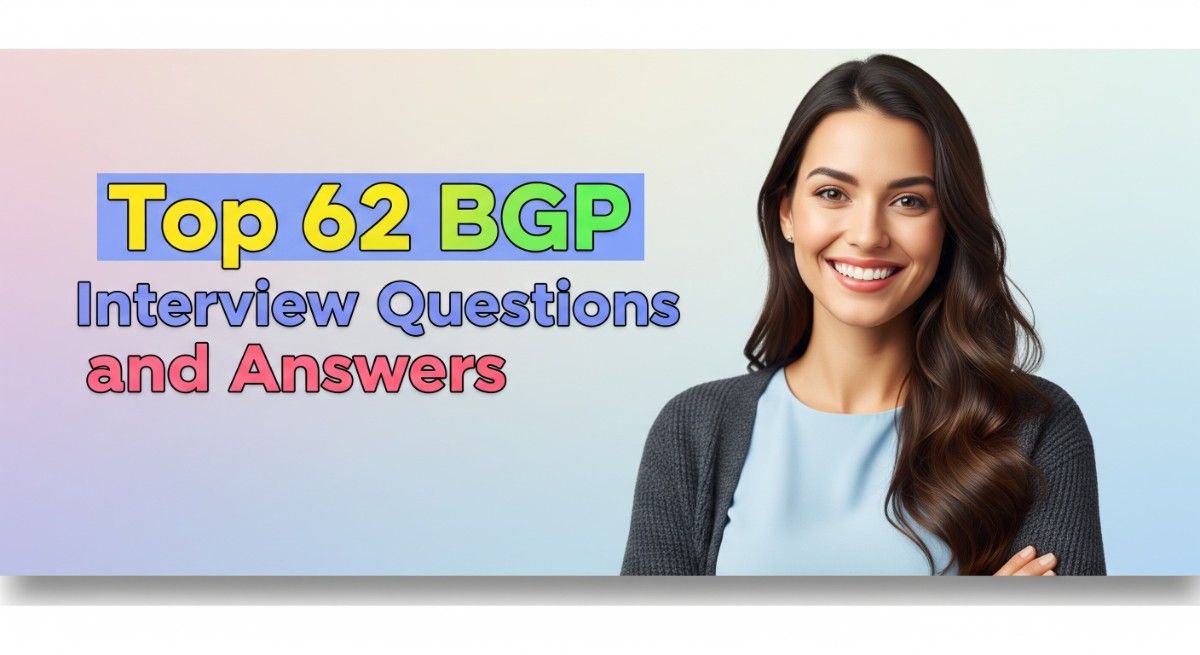 Top 62 BGP Interview Questions and Answers