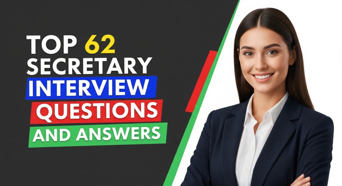 Top 62 Secretary Interview Questions and Answers